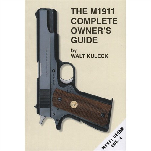 M1911 COMPLETE OWNER'S GUIDE tarjoaa kattavan oppaan M1911-pistoolin historiaan, huoltoon, osien kokoamiseen ja ampumiseen yli 300 kuvan kera.