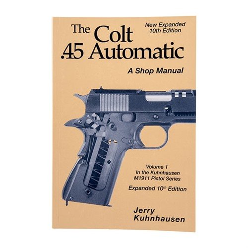 Laajennettu 10. painos Colt 45 Auto/M1911 -käsikirjasta tarjoaa kattavat ohjeet tarkastukseen, korjaukseen ja tarkkuuden parantamiseen. Satoja kuvia!